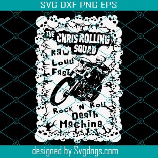 The Chris Rolling Squad Svg, Rock & Roll Death Machine Svg