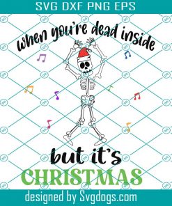 When You Are Dead Inside But It’s Christmas Svg, Messy Bun Skull Svg, Christmas Skeleton Svg