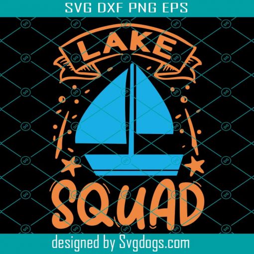 Lake Squad Typography Quote Idea Svg, Lake Svg, Summer Svg