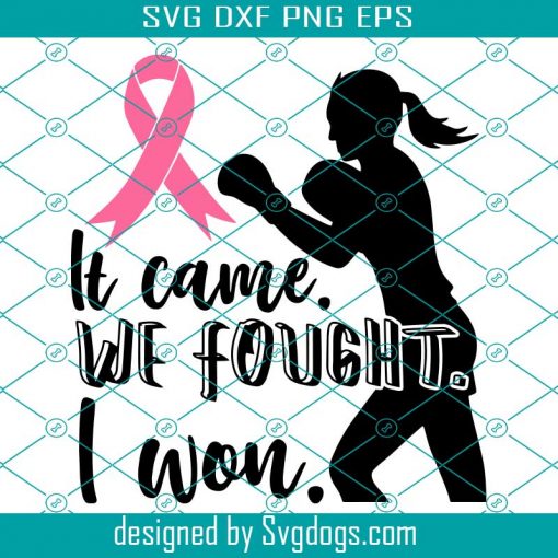 It Came We Fought I Won Svg, Breast Cancer Svg, Girl Svg