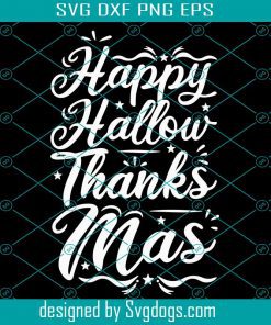 Happy Hallow Thanks Mas Svg, Christmas Svg, Trending Svg