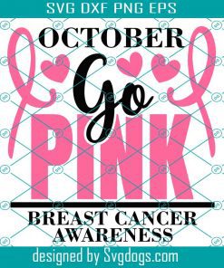 October Go Pink Svg, Cancer Awareness Svg, Breast Cancer Svg