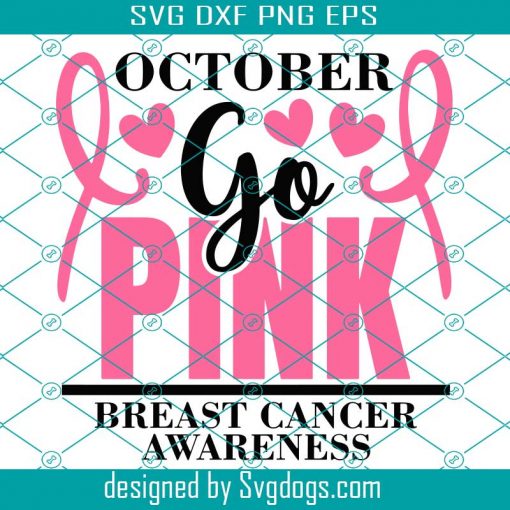 October Go Pink Svg, Cancer Awareness Svg, Breast Cancer Svg