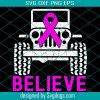 Believe Breast Cancer Awareness In October We Wear Pink Jeep Lover Jeep Pink Ribbon Svg, Breast Cancer Svg, Car Svg