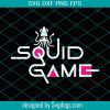 Game Svg, Squid Game Logo Svg Bundle, Squid Game Svg