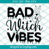 Bad Girls Have More Fun Witch Halloween Costume Svg, Bad Girls Svg, Halloween Svg