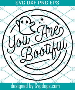 You Are Bootiful Svg, Fall Svg, Halloween Svg, Ghost Svg, Halloween Ghost Svg, Halloween Svg