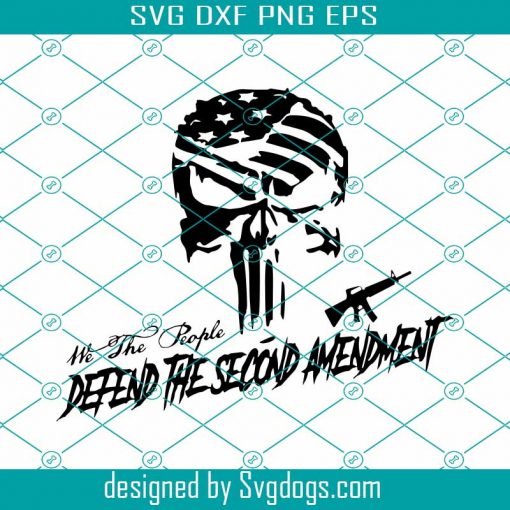 Skull We The People Defend The 2nd Amendment United States Flag Riffle Gun Svg, Skull We The People Defend The 2nd Amendment Svg