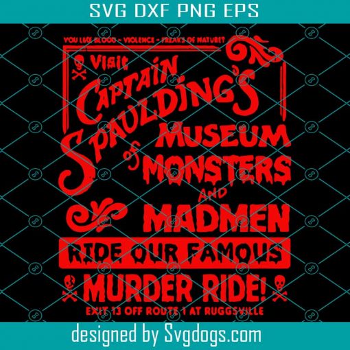 Captain Spauldings Museum Of Monsters And Madmen Svg, Captain Spaulding Svg, Madmen Svg, Halloween Svg