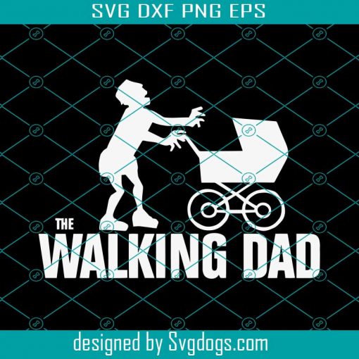 Walking Dad Svg, The Daddy Halloween Zombie Svg, Father Day Svg