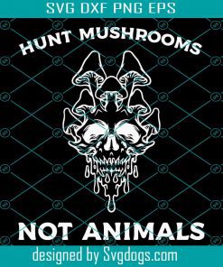 Hunt Mushrooms Not Animals Svg, Spooky Vegan Svg