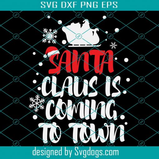 Santa Claus Is Coming To Svg,Merry Christmas Svg, Santa Svg