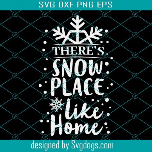 Theres Snow Place Like Home Svg, Merry Christmas Svg
