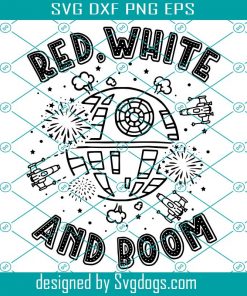 Red White And Boom Patriotic Svg, Galaxy Wars Svg, Boom Patriotic Svg