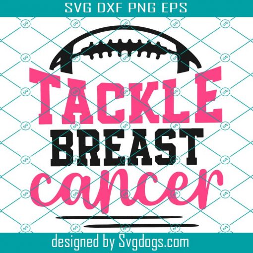 Tackle Breast Cancer Football Svg, Cancer Awareness Svg, Breast Cancer Svg