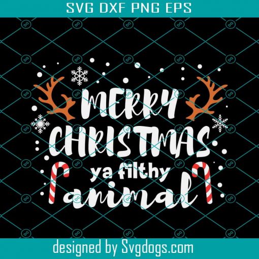 Xmas Merry Svg, Christmas You Filthy Animal Svg, Merry Christmas Svg