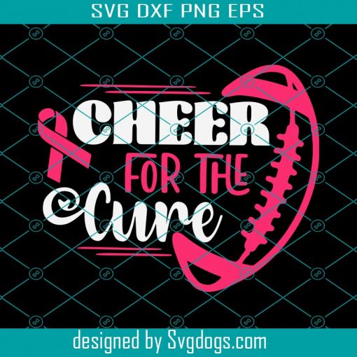 Cancer Awareness Svg,  Breast Cancer Svg, Cheer For The Cure Football Svg