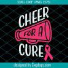 Cancer Awareness Svg,  Breast Cancer Svg, Cheer For The Cure Football Svg