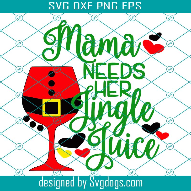 Mama Needs Her Jingle Juice Svg, Drink Svg, Mom Svg, Merry Chrismas Svg