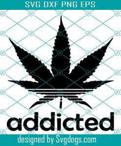 Addicted Marijuana Leaf Svg, Addicted Svg, Canabis Svg