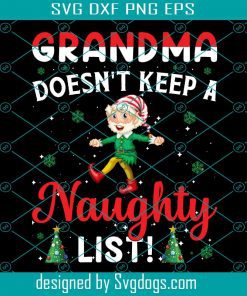 Grandma Doesnt Keep Christmas Svg, Christmas Svg, Grandma Svg