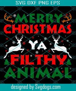 Merry Christmas Ya Filthy Animal Svg File, Christmas Svg, Merry Christmas Svg