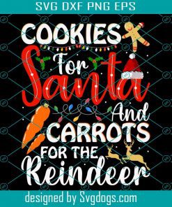 Typography Svg, Christmas Svg, Merry Christmas Svg, Cookies For Santa And Carrots For The Reindeer Svg, Santa Svg