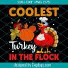 Coolest Turkey In Thanksgiving Svg, Thanksgiving Svg, Turkey Svg