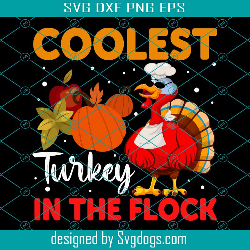 Coolest Turkey In Thanksgiving Svg, Thanksgiving Svg, Turkey Svg Coolest Turkey In Thanksgiving Svg, Thanksgiving Svg, Turkey Svg