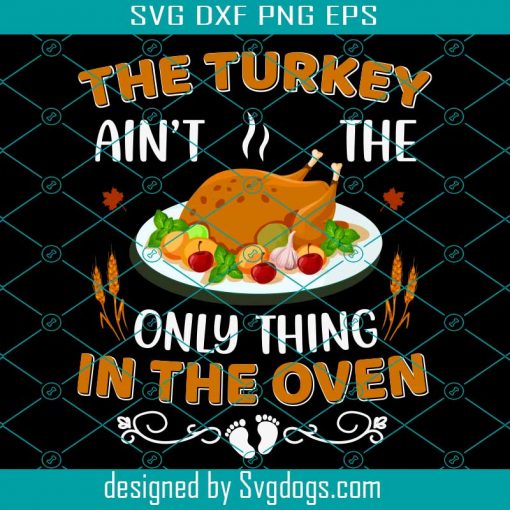 Givinthanks And Gettin Tanked  Svg, Thanksgiving Svg, Turkey Svg, Ain’t The Only Thing In The Oven Svg