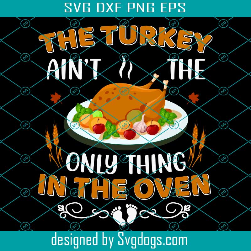 Givinthanks And Gettin Tanked Svg, Thanksgiving Svg, Turkey Svg, Ain't The Only Thing In The Oven Svg Givinthanks And Gettin Tanked Svg, Thanksgiving Svg, Turkey Svg, Ain't The Only Thing In The Oven Svg