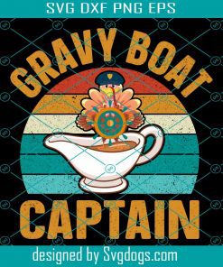 Gravy Boat Captain Thanksgiving Svg, Thanksgiving Svg, Turkey Svg
