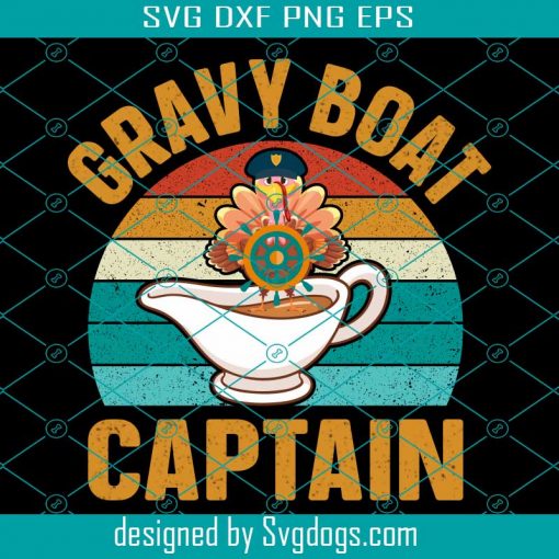 Gravy Boat Captain Thanksgiving Svg, Thanksgiving Svg, Turkey Svg