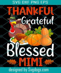 Thankful Grateful Blessed Svg, Thanksgiving Svg, Turkey Svg