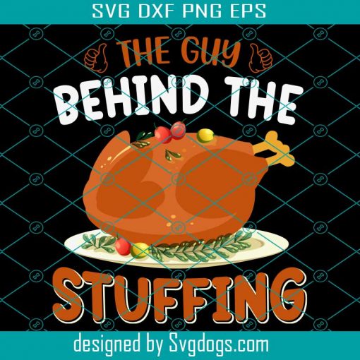 The Turkey Aint Thanksgiving Svg, Thanksgiving Svg, Turkey Svg, The Guy Behind The Stuffing Svg