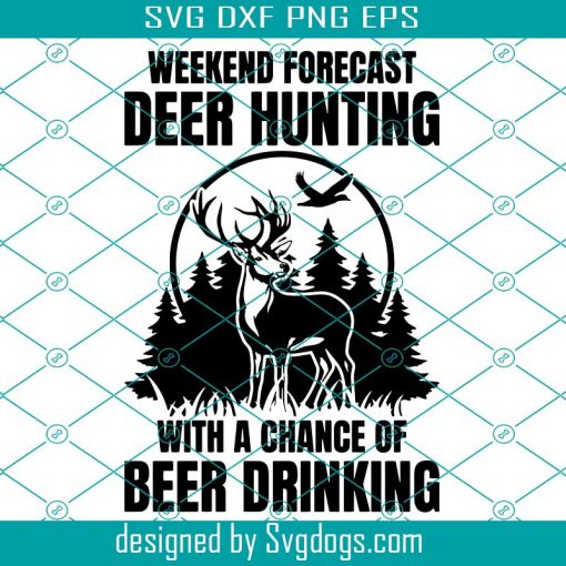 Weekend Forecast Svg, Hunting Svg, Deer Hunting Svg
