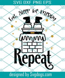 Eat Sleep Be Merry Repeat Svg, Trending Svg,Eat Sleep Svg