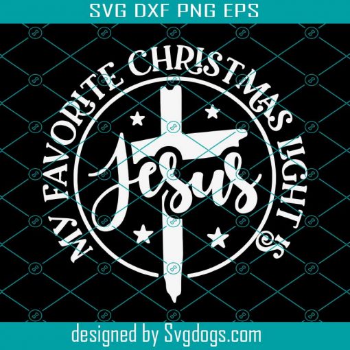 My Favorite Christmas Light Svg, Jesus Svg, Christmas Svg