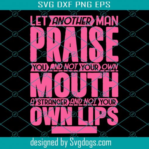 Proverbs Svg, Let Another Man Praise Svg, Mouth Svg, Own Lips Svg