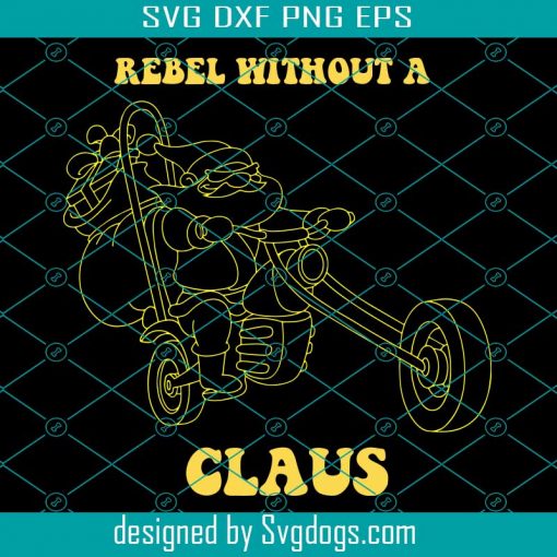 Rebel Without A Claus Svg, Funny Vintage Santa On A Bike Christmas Gift Svg, Christmas Svg