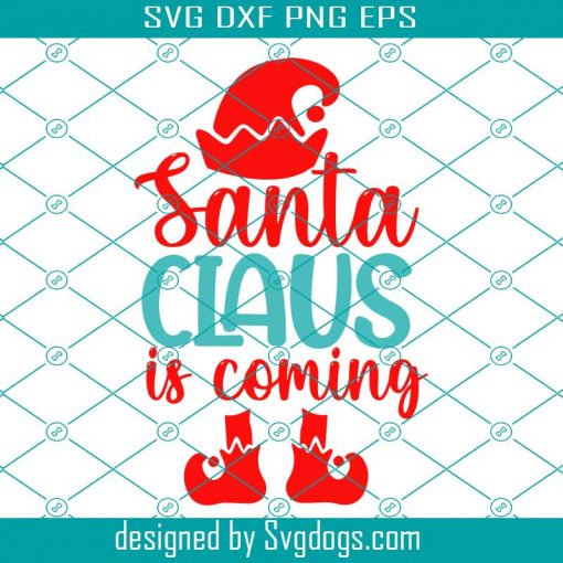 Santa Claus Is Coming Svg, Christmas Svg, Santa Svg