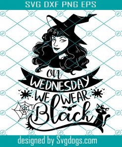 On Wednesdays We Wear Black Svg, Halloween Svg, File Black Witch Svg, Spell Magic Black Villain Svg