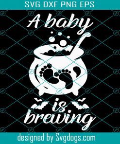 A Baby Is Brewing Svg, A Baby Is Brewing New Baby Halloween Pregnancy Announcement Svg, Halloween Svg