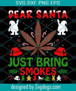 Dear Santa Just Bring Smokes Svg, Merry Christmas Svg, Christmas Svg, Santa Svg, Smoking Svg