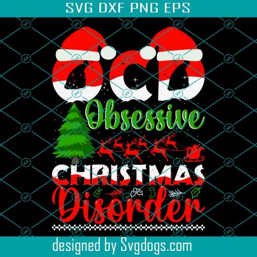 Ocd Obsessive Christmas Disorder Svg, Merry Christmas Svg, Christmas Svg