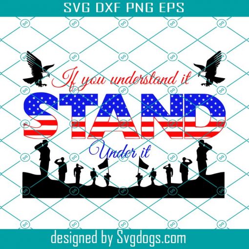 If You Understand It Svg, Stand Under It Svg, Flag Svg, Usa Svg