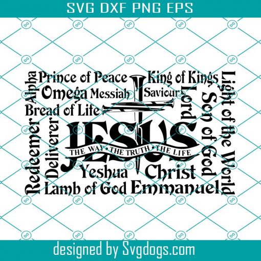 Names Of Jesus Svg, Yeshua Svg, Cross Nails Svg, Christian Svg, Catholic Svg, Christian T Shirt Svg, Christian Sublimation Svg, Jehovah Svg