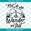 Funny Camping Svg, Not All Who Wander Are Lost Some Are Looking For Firewood Svg, Camping Svg