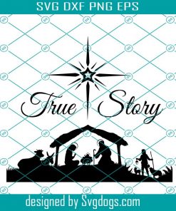 True Story Svg, John 3 16 Svg, For God So Loved The World That He Gave His One And Only Son That Who So Ever Believes In Him Will Be Saved Svg