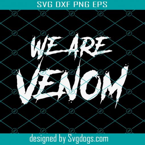 We Are Venom Svg, Venom Svg, Movie Svg